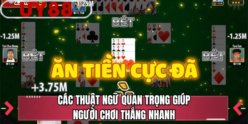 Các thuật ngữ quan trọng giúp người chơi thắng nhanh 