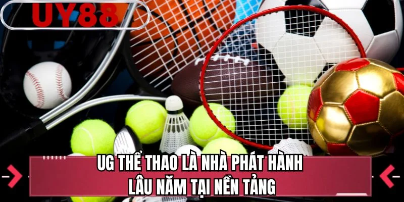 UG thể thao là nhà phát hành lâu năm tại nền tảng 